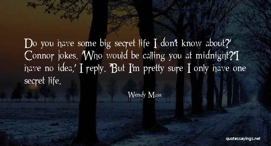 I Pretty Sure Quotes By Wendy Mass I Pretty Sure Quotes By Wendy Mass