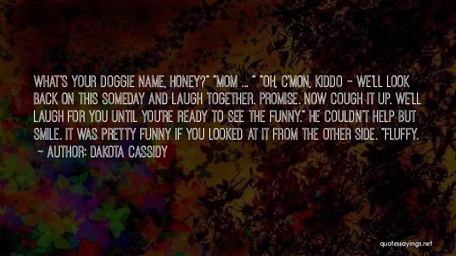 I Promise Funny Quotes By Dakota Cassidy