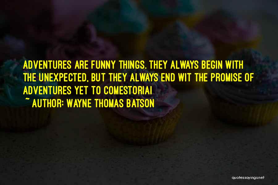 I Promise Funny Quotes By Wayne Thomas Batson