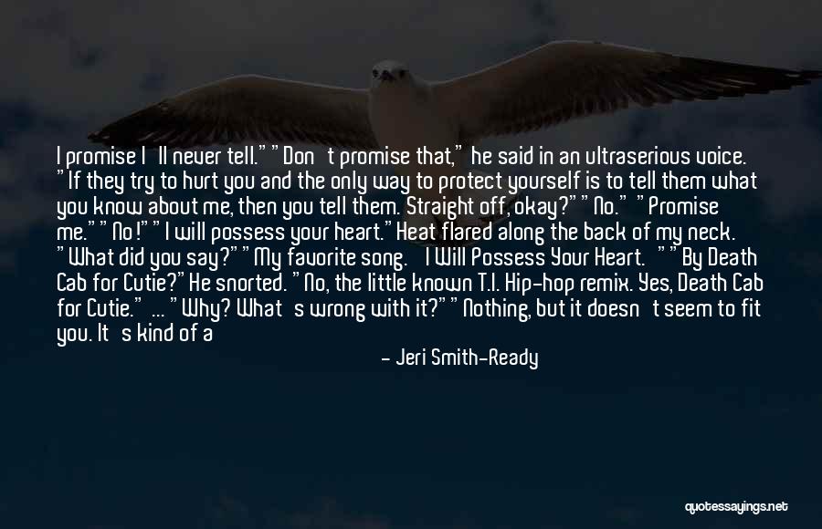 I Promise I Will Never Hurt You Quotes By Jeri Smith-Ready I Promise I Will Never Hurt You Quotes By Jeri Smith-Ready