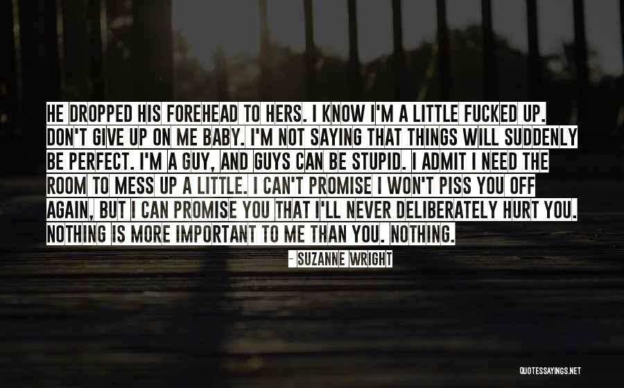 I Promise I Will Never Hurt You Quotes By Suzanne Wright I Promise I Will Never Hurt You Quotes By Suzanne Wright
