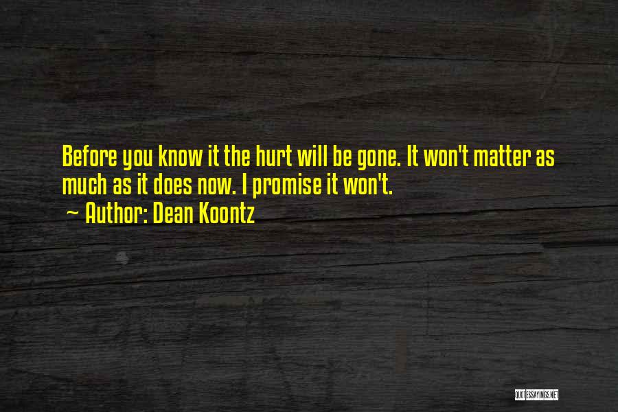 I Promise I Won't Hurt You Quotes By Dean Koontz