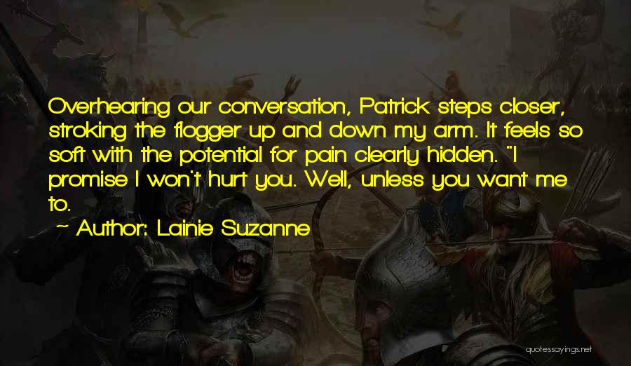 I Promise I Won't Hurt You Quotes By Lainie Suzanne