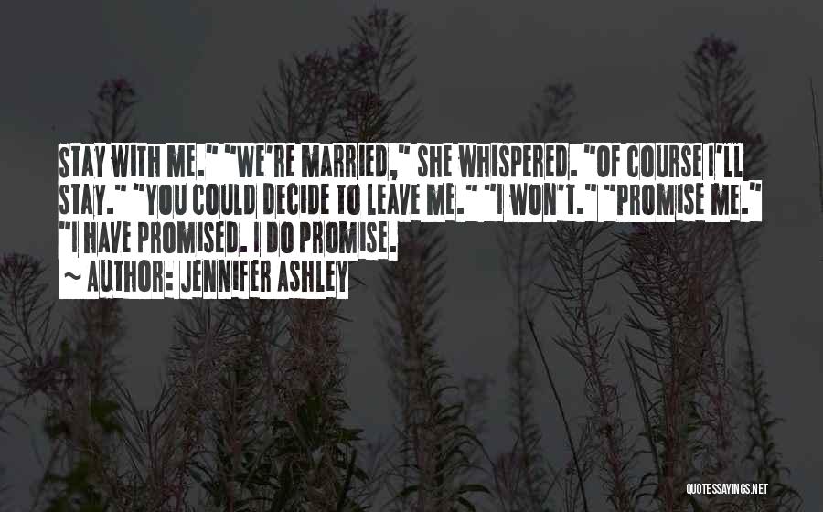 I Promise I Won't Leave You Quotes By Jennifer Ashley