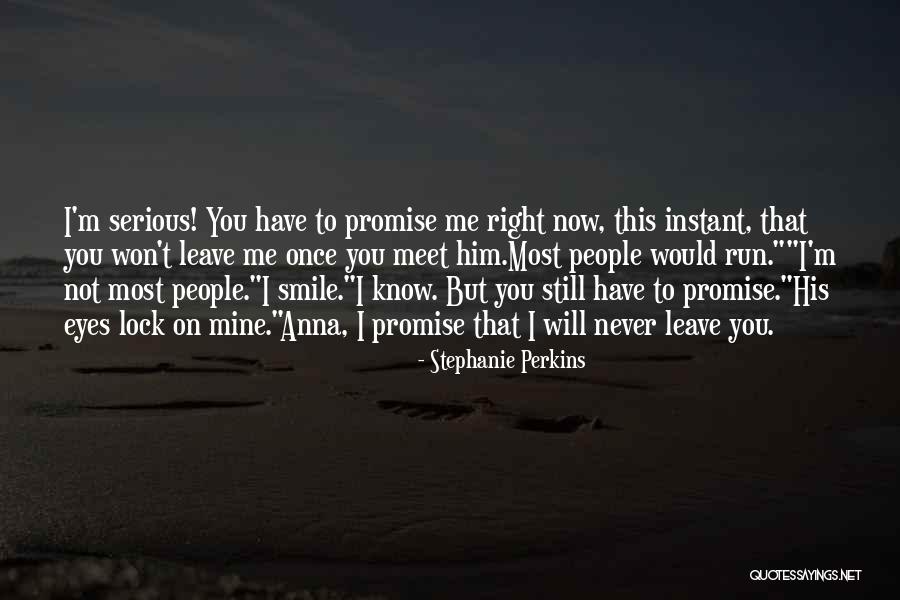 I Promise I Won't Leave You Quotes By Stephanie Perkins