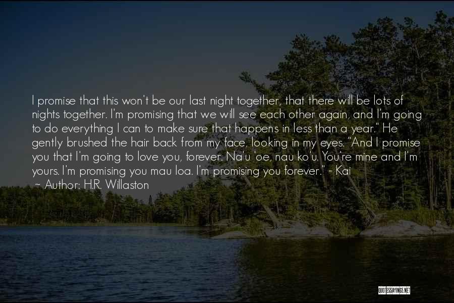 I Promise I'll Love You Forever Quotes By H.R. Willaston