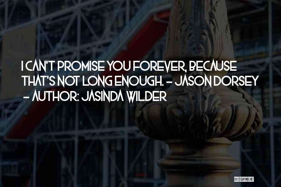 I Promise I'll Love You Forever Quotes By Jasinda Wilder