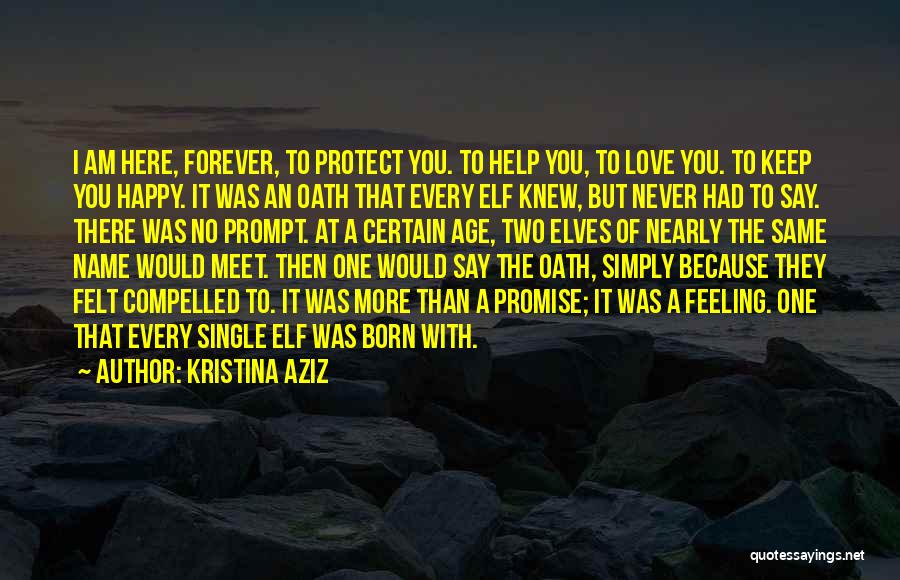 I Promise I'll Love You Forever Quotes By Kristina Aziz