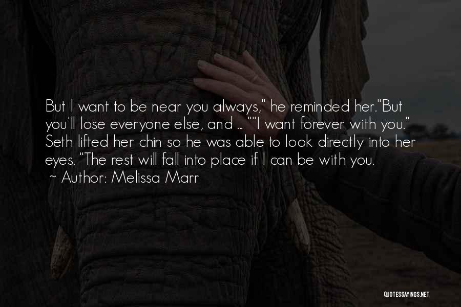 I Promise I'll Love You Forever Quotes By Melissa Marr