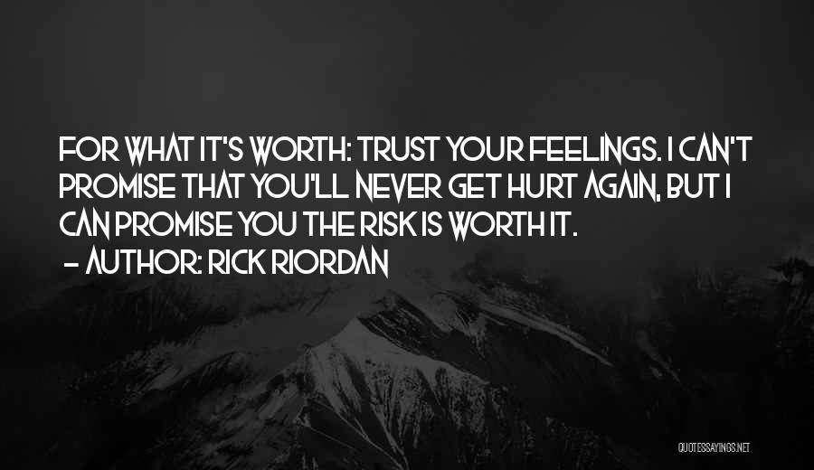 I Promise I'm Worth It Quotes By Rick Riordan