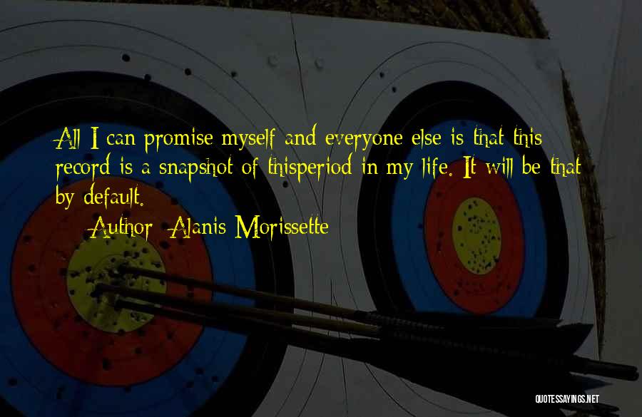 I Promise Myself Quotes By Alanis Morissette