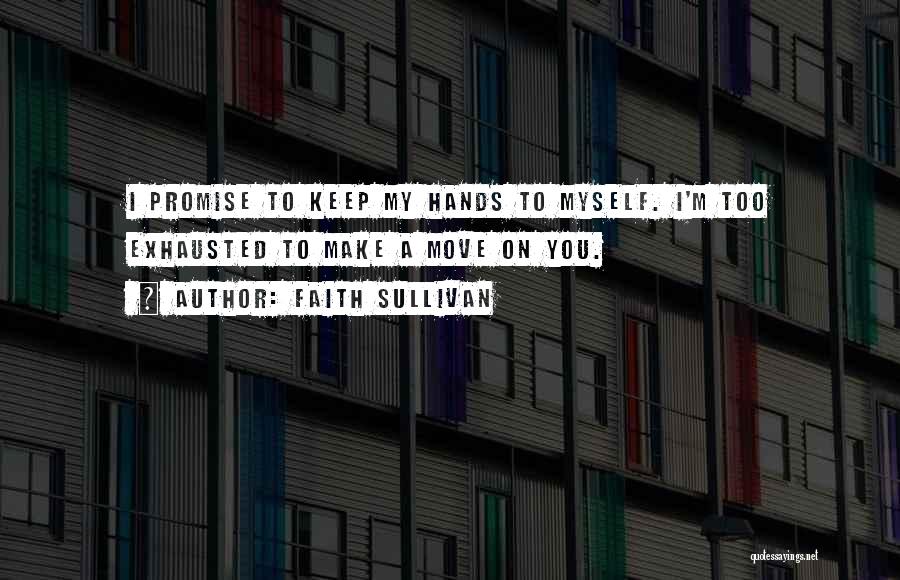 I Promise Myself Quotes By Faith Sullivan