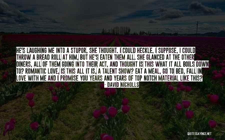 I Promise Romantic Quotes By David Nicholls