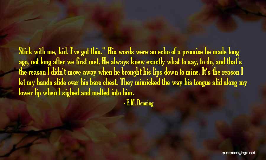 I Promise Romantic Quotes By E.M. Denning