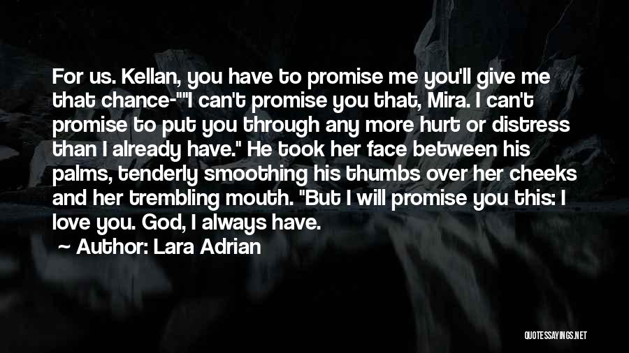 I Promise To Love You Always Quotes By Lara Adrian