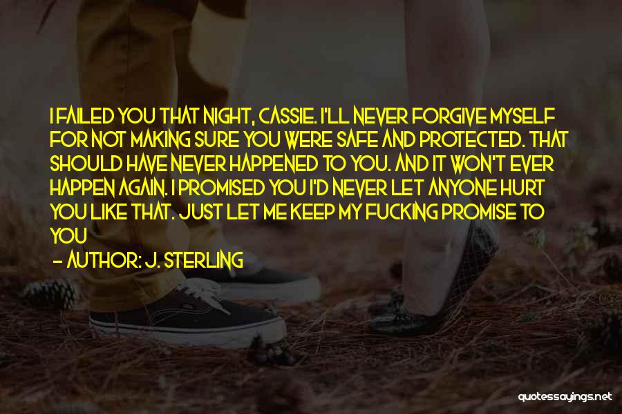 I Promise To Never Hurt You Quotes By J. Sterling