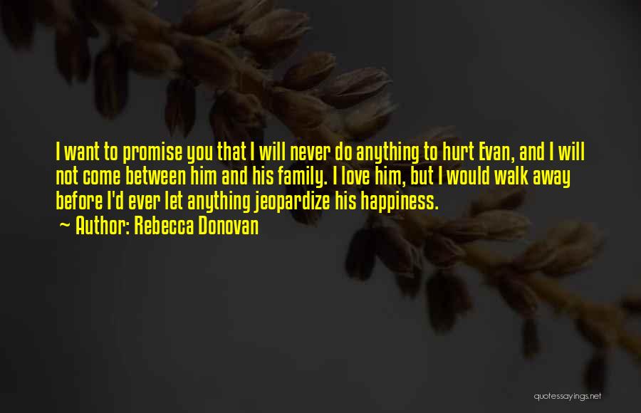 I Promise To Never Hurt You Quotes By Rebecca Donovan