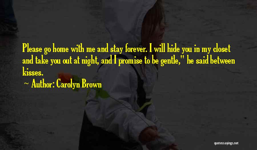 I Promise To Stay With You Quotes By Carolyn Brown