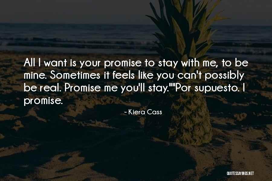 I Promise To Stay With You Quotes By Kiera Cass I Promise To Stay With You Quotes By Kiera Cass