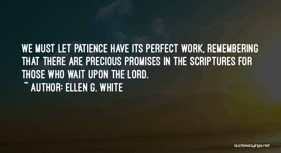 I Promise To Wait For You Quotes By Ellen G. White