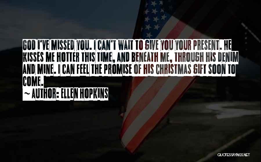 I Promise To Wait For You Quotes By Ellen Hopkins