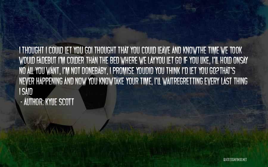 I Promise To Wait For You Quotes By Kylie Scott