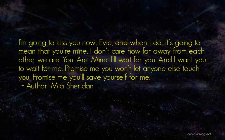 I Promise To Wait For You Quotes By Mia Sheridan