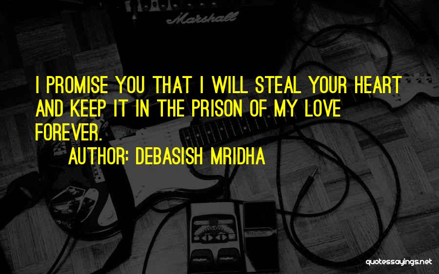 I Promise You My Love Quotes By Debasish Mridha