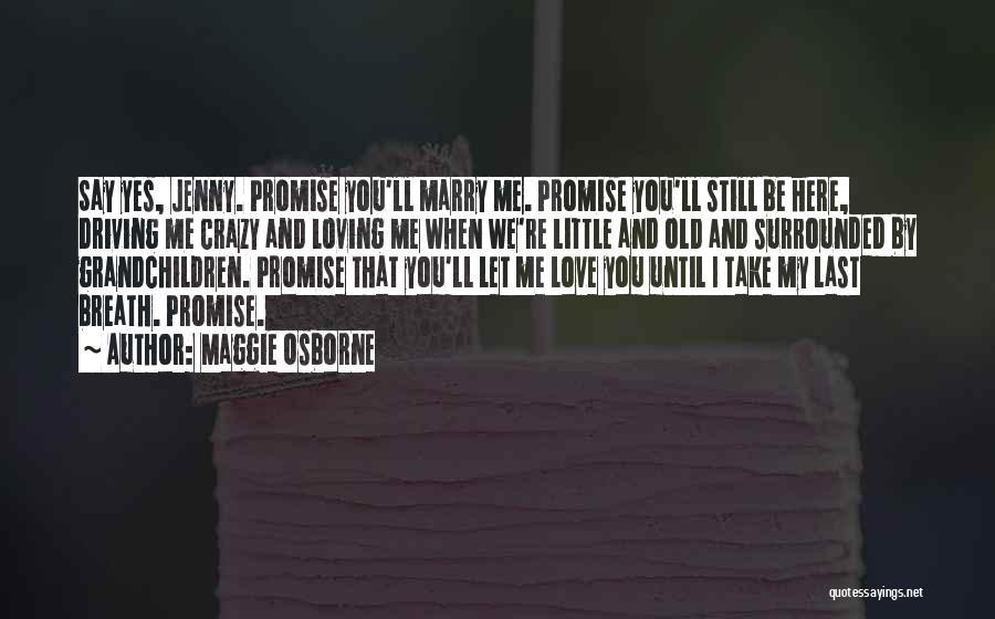 I Promise You My Love Quotes By Maggie Osborne