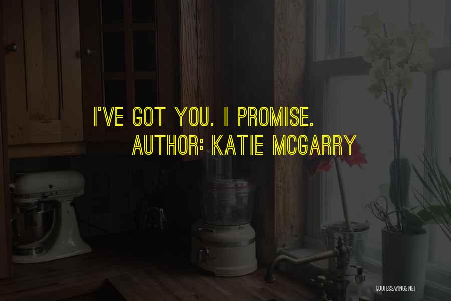 I Promise You Quotes By Katie McGarry