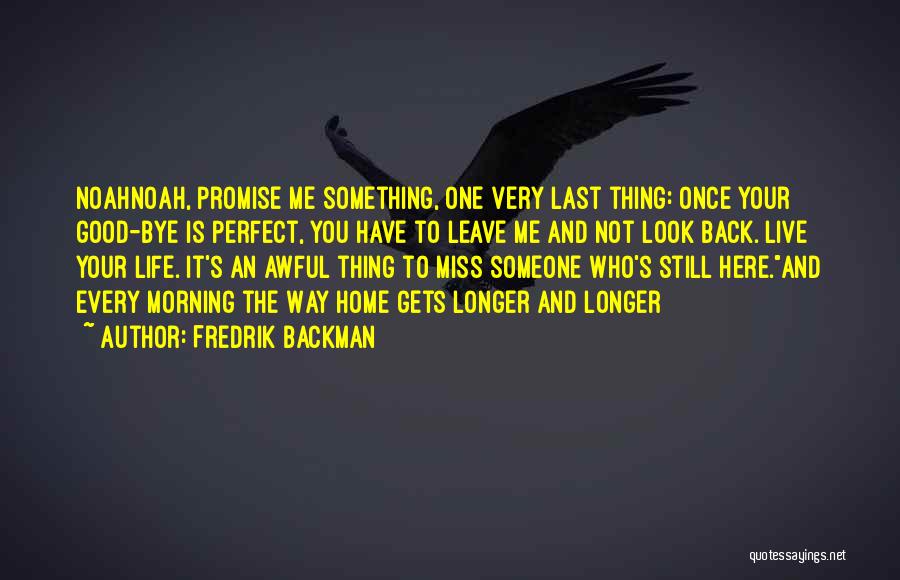 I Promise You'll Miss Me Quotes By Fredrik Backman