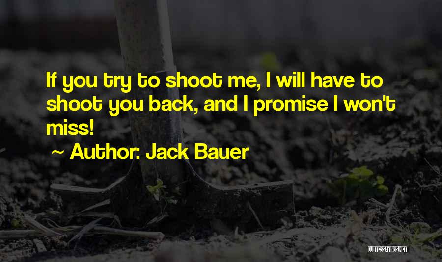 I Promise You'll Miss Me Quotes By Jack Bauer