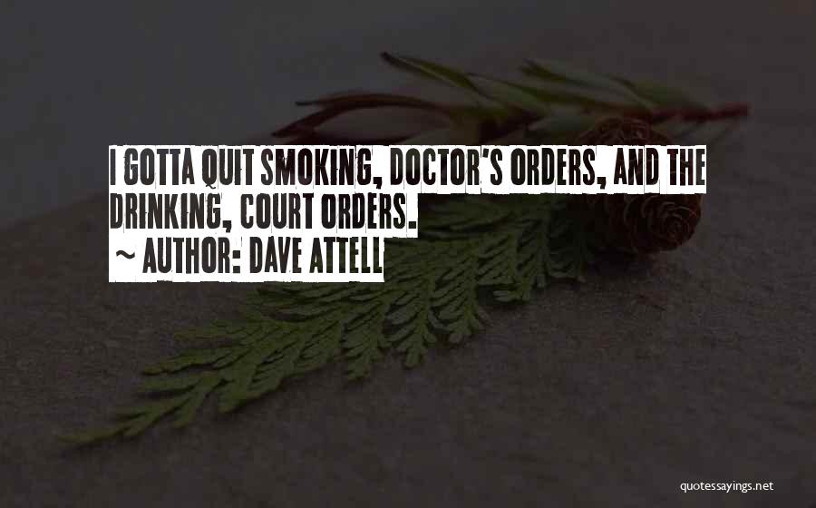 I Quit Drinking Quotes By Dave Attell