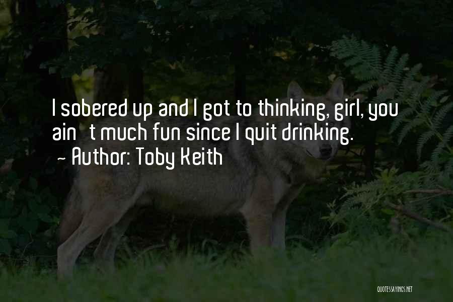 I Quit Drinking Quotes By Toby Keith