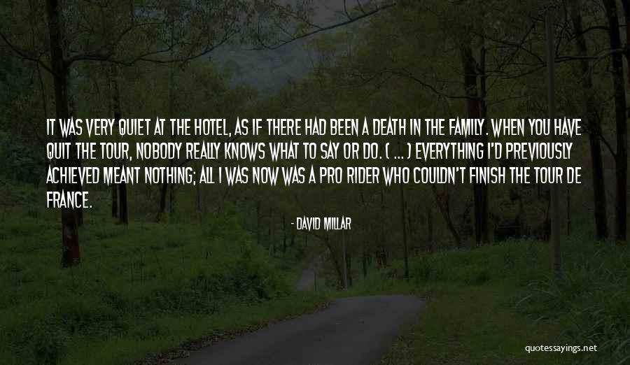 I Quit Everything Quotes By David Millar I Quit Everything Quotes By David Millar