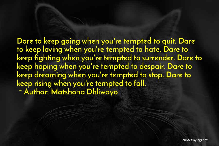I Quit Loving You Quotes By Matshona Dhliwayo