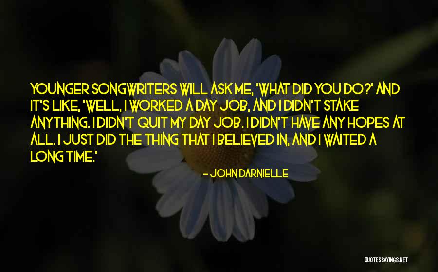 I Quit My Job Quotes By John Darnielle I Quit My Job Quotes By John Darnielle