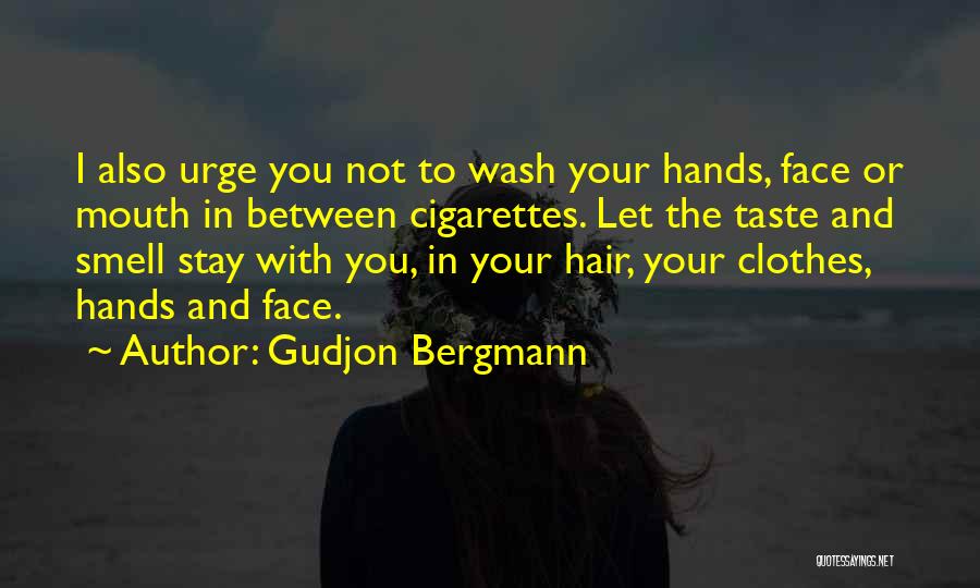I Quit Smoking Cigarettes Quotes By Gudjon Bergmann