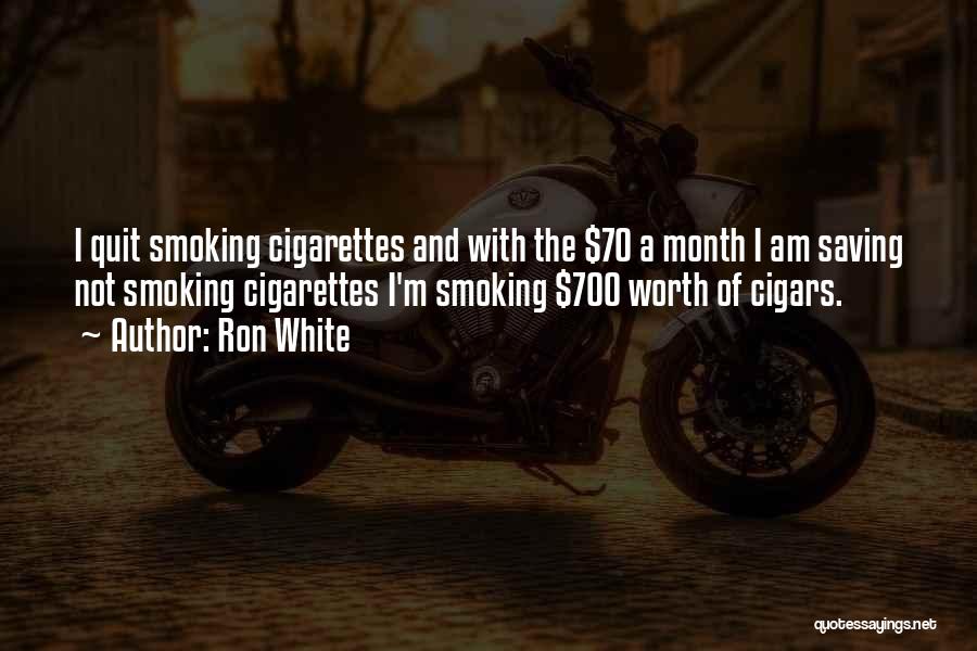 I Quit Smoking Cigarettes Quotes By Ron White