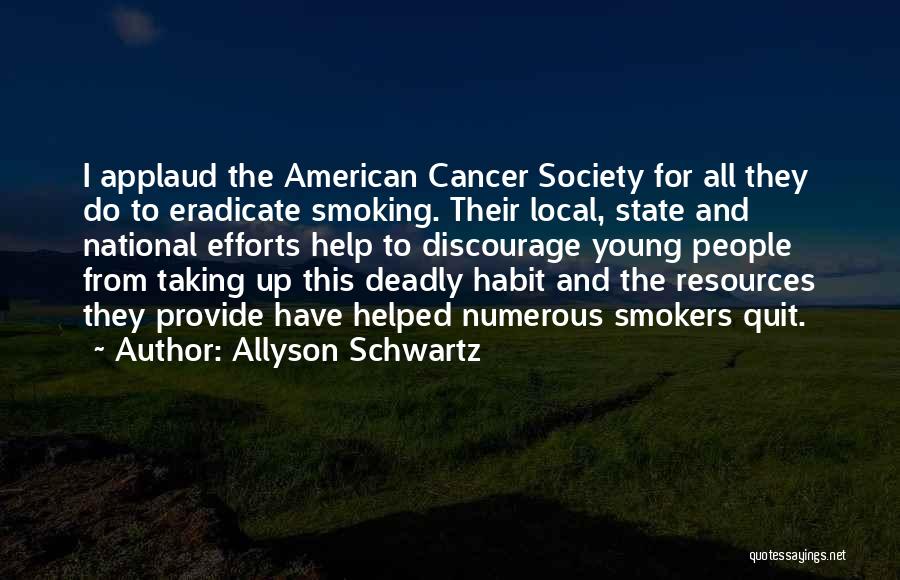 I Quit Smoking Quotes By Allyson Schwartz