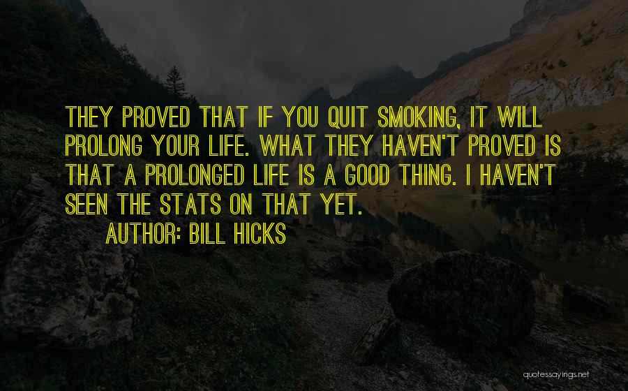 I Quit Smoking Quotes By Bill Hicks
