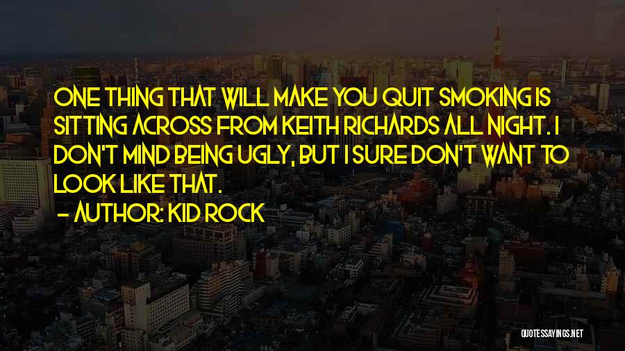 I Quit Smoking Quotes By Kid Rock
