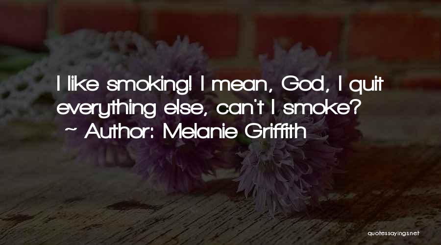 I Quit Smoking Quotes By Melanie Griffith