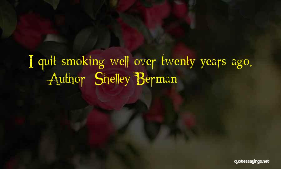 I Quit Smoking Quotes By Shelley Berman