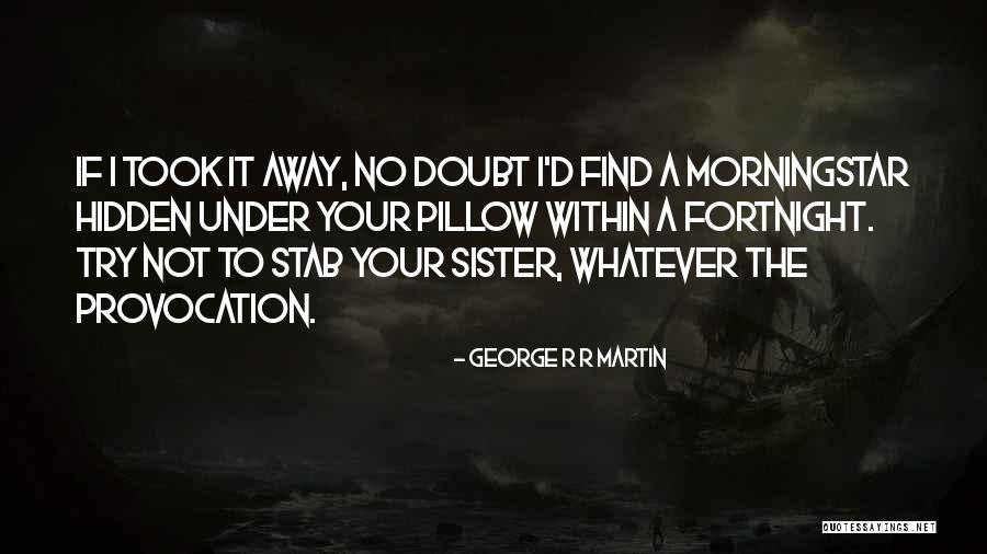 I.r.a Quotes By George R R Martin