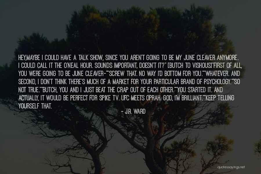 I.r.a Quotes By J.R. Ward