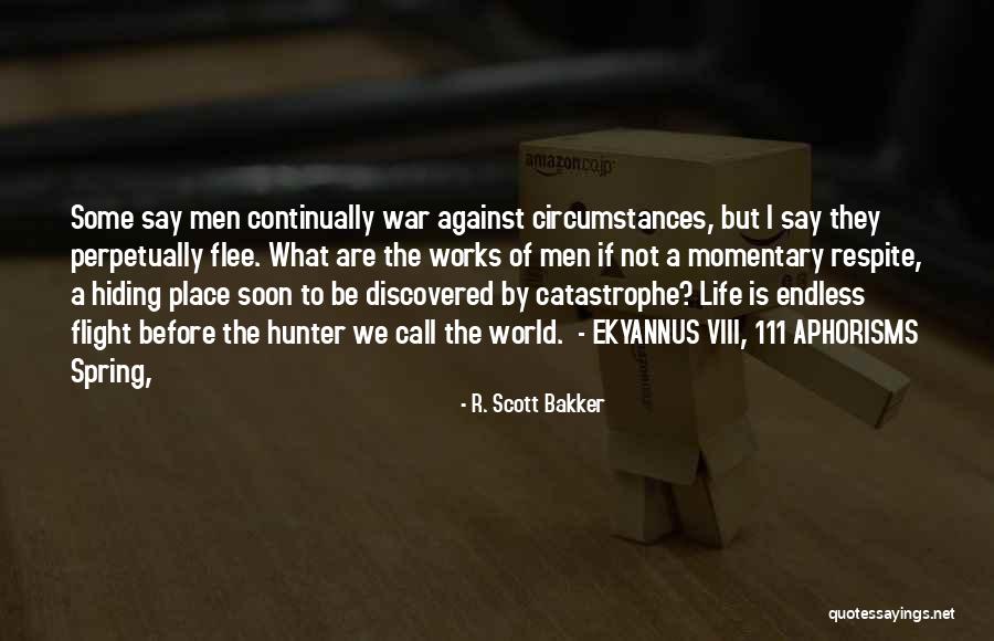 I.r.a Quotes By R. Scott Bakker