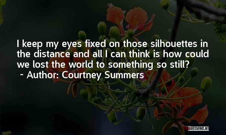 I Rather Keep My Distance Quotes By Courtney Summers