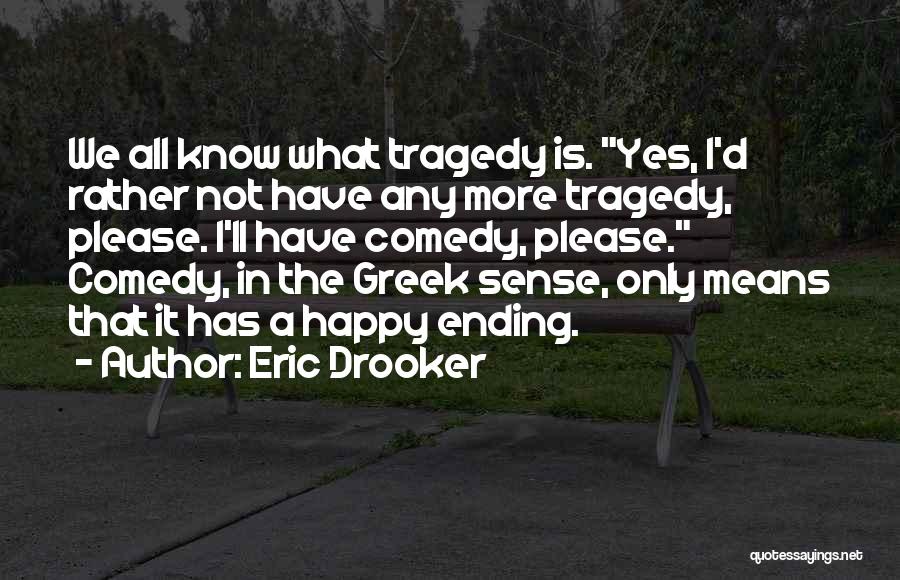 I Rather Not Know Quotes By Eric Drooker