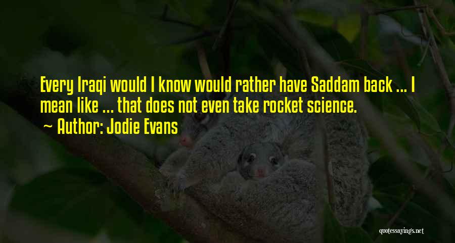 I Rather Not Know Quotes By Jodie Evans